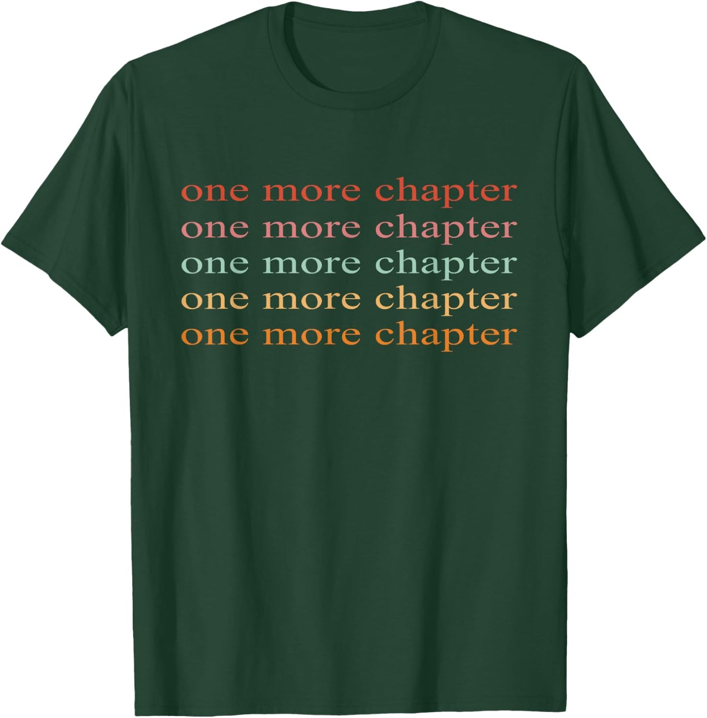One More Chapter - Bookish - Funny Reading T-Shirt - T-Shirt | Forest