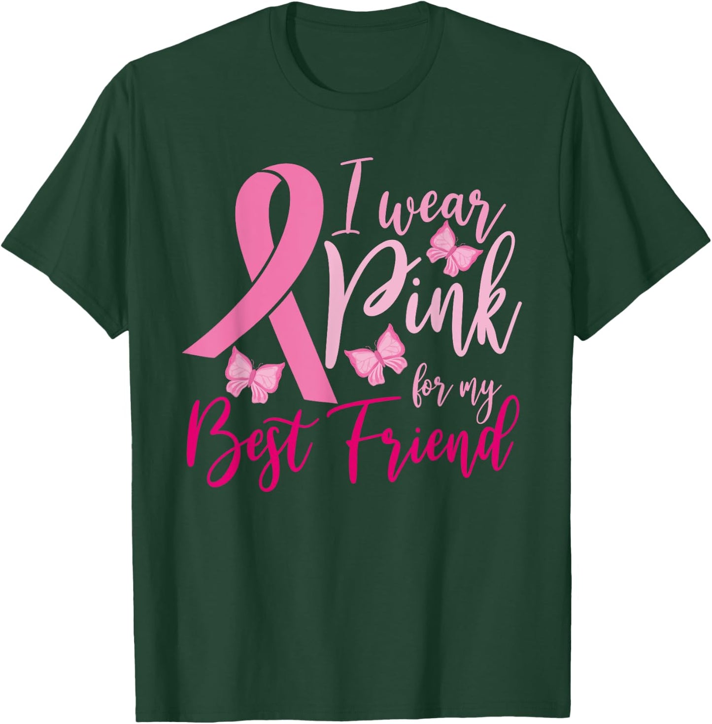 I Wear Pink For My Best Friend Breast Cancer Awareness T-Shirt - T-Shirt | Forest