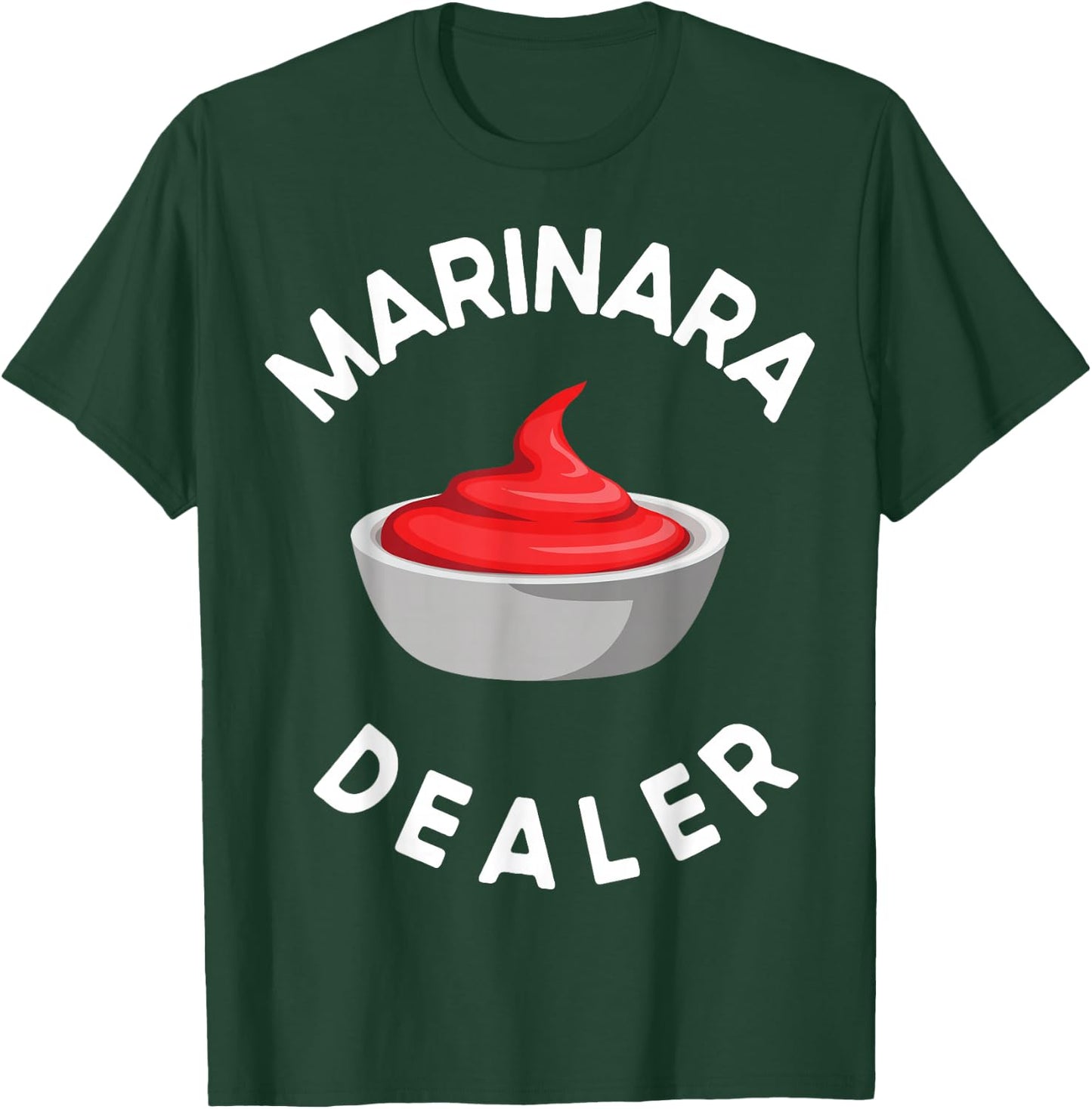 Marinara Sauce Dealer T-Shirt - T-Shirt | Forest