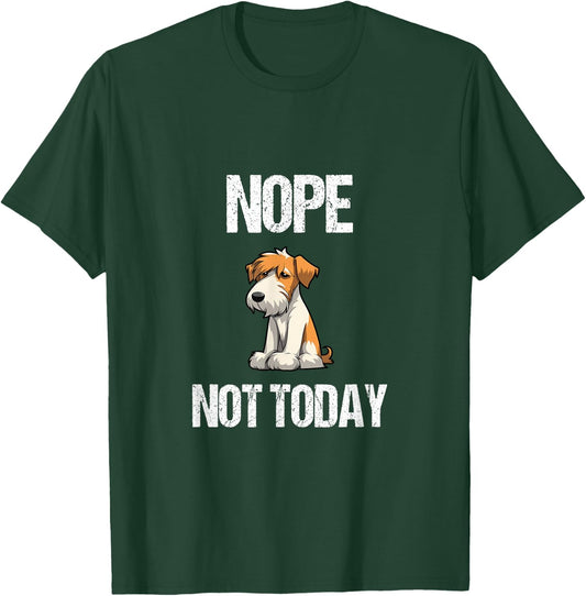 Nope, Not Today Wire Haired Fox Terrier T-Shirt - T-Shirt | Forest
