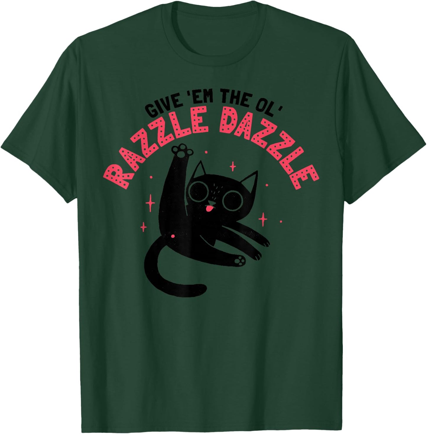 The Ol' Razzles Dazzles T-Shirt - T-Shirt | Forest