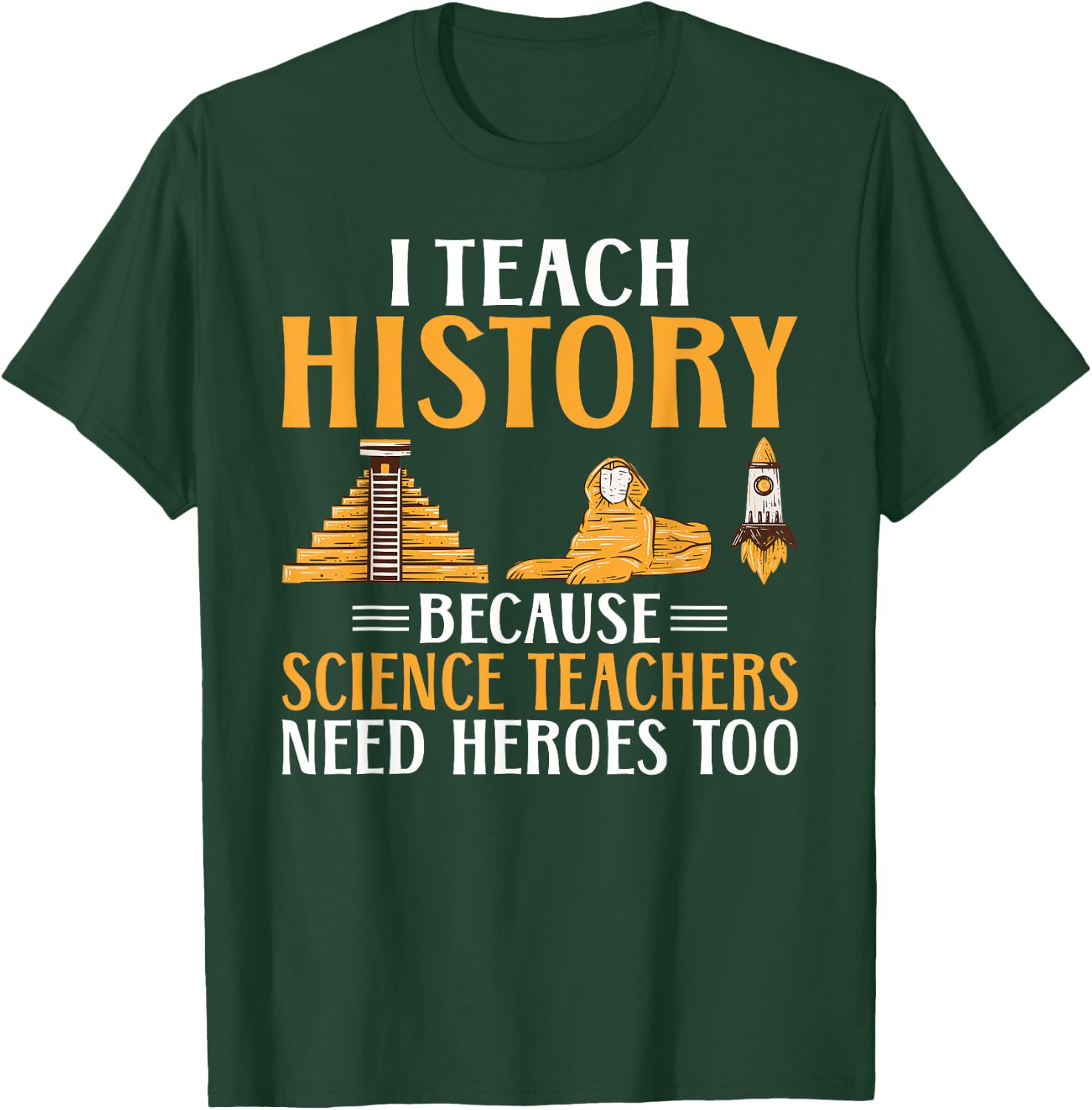 I teach Histroy because Science Teacher need Heroes History Women T-Shirt - T-Shirt | Forest