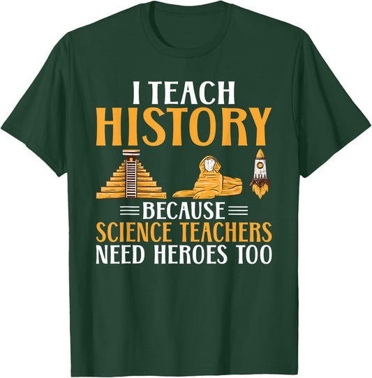I teach Histroy because Science Teacher need Heroes History Women T-Shirt - T-Shirt | Forest