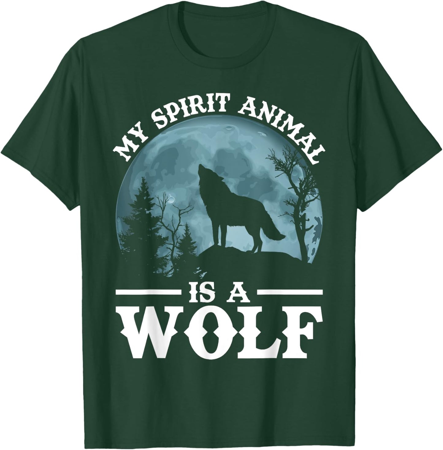 My Spirit Animal Is A Wolf T-Shirt - T-Shirt | Forest