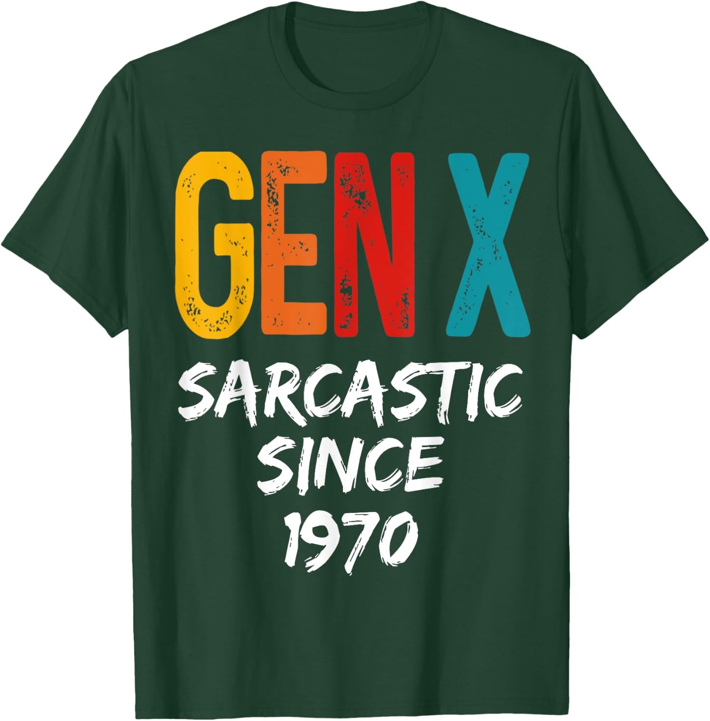 Gen X Sarcastic Since 1970 Birthday Born In 1970 Funny Humor T-Shirt - T-Shirt | Forest