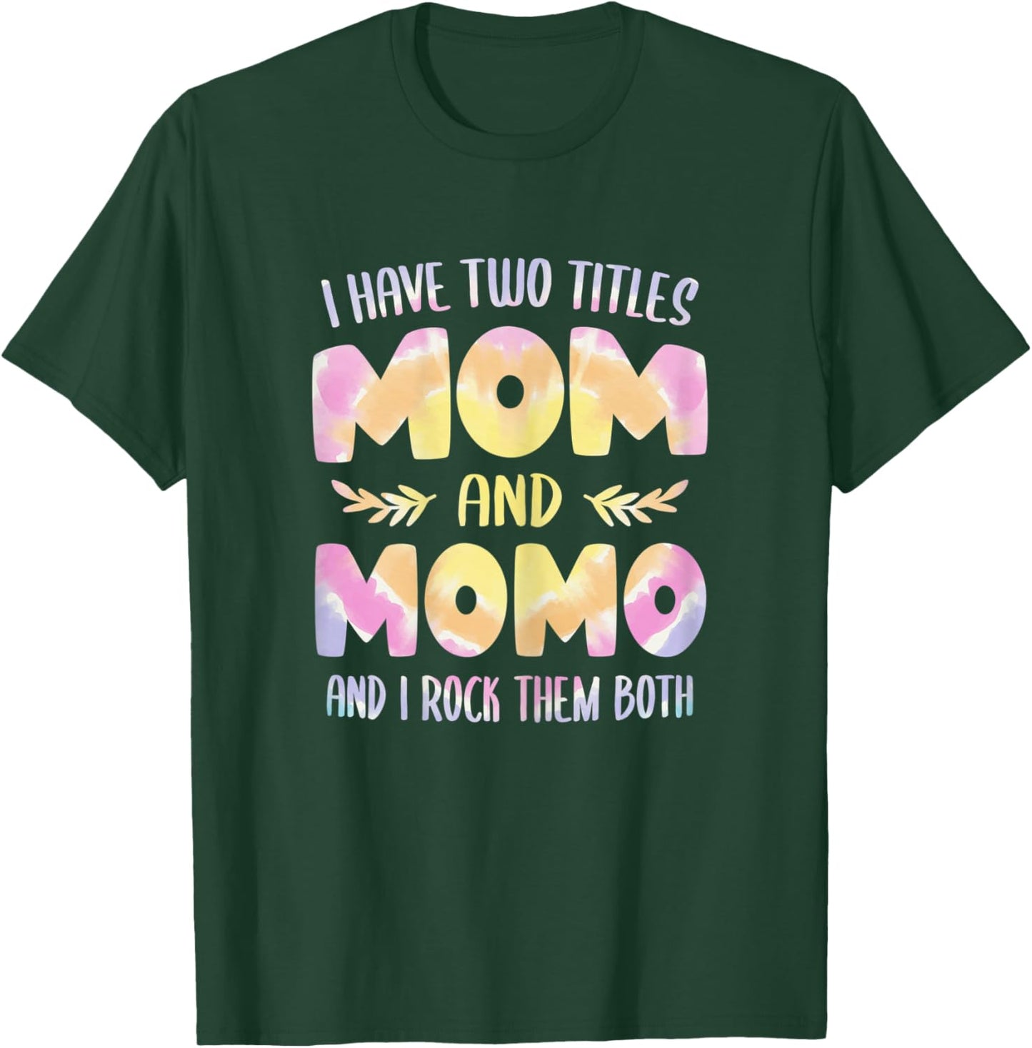 Momo idea Grandma I have two Titles Mom and Momo T-Shirt - T-Shirt | Forest