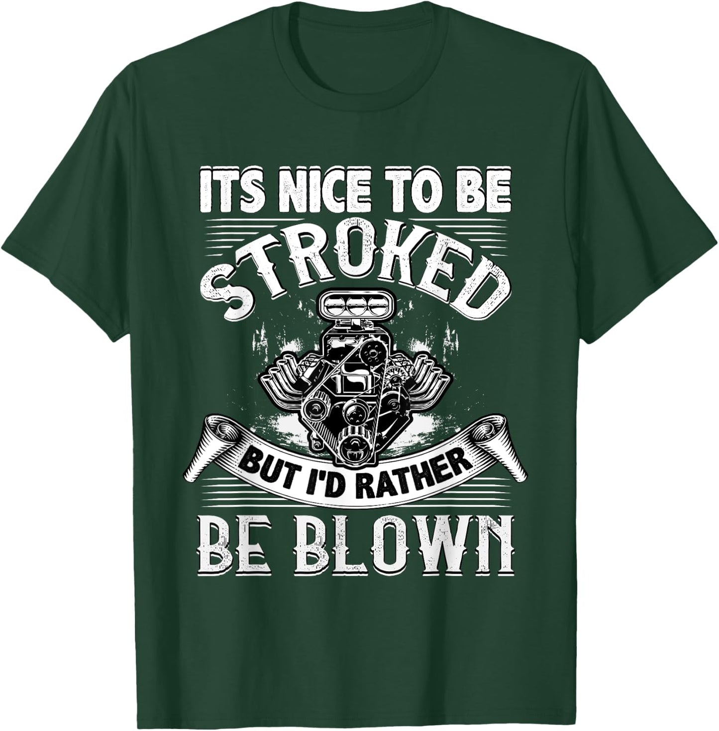 It's Nice To Be Stroked Funny Racing Drag Race T-Shirt - T-Shirt | Forest