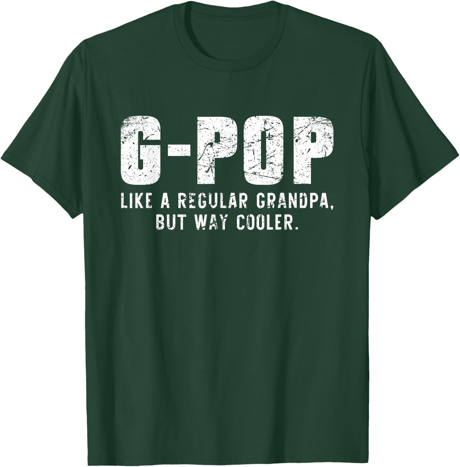 G-Pop Like A Grandpa But Way Cooler Only Much GPop T-Shirt - T-Shirt | Forest
