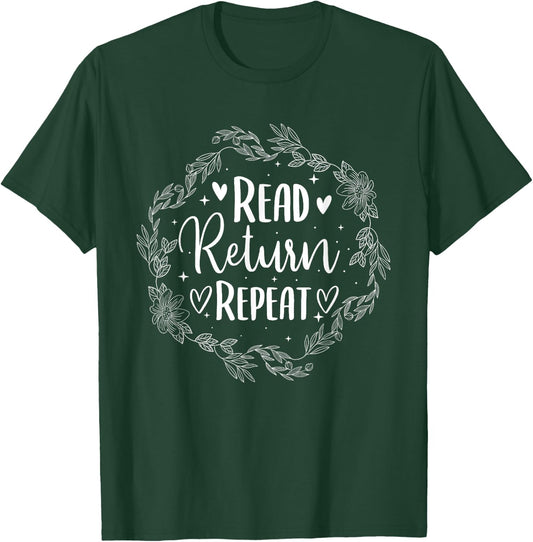 Read Return Repeat - School Librarian Library Book Cataloger T-Shirt - T-Shirt | Forest