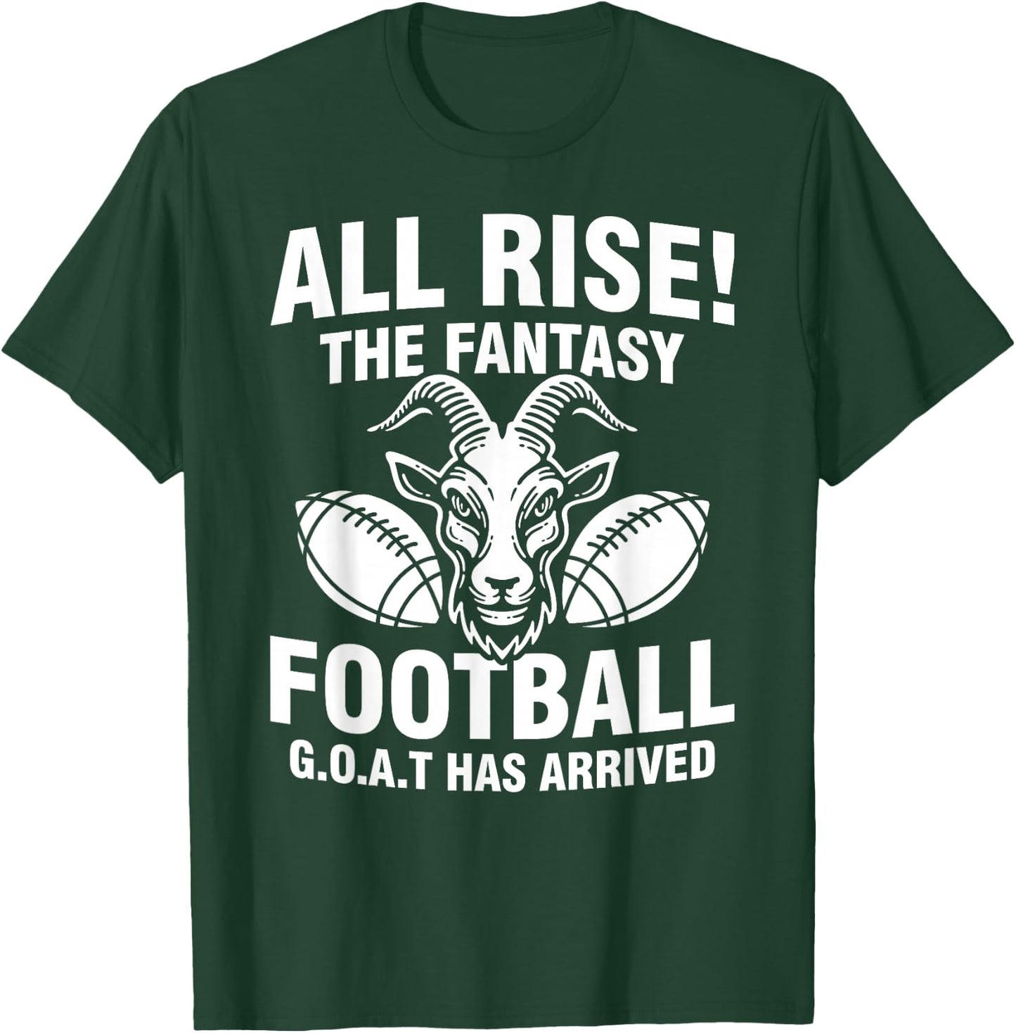 All Rise The Fantasy Football GOAT Has Arrived Funny Quote T-Shirt - T-Shirt | Forest
