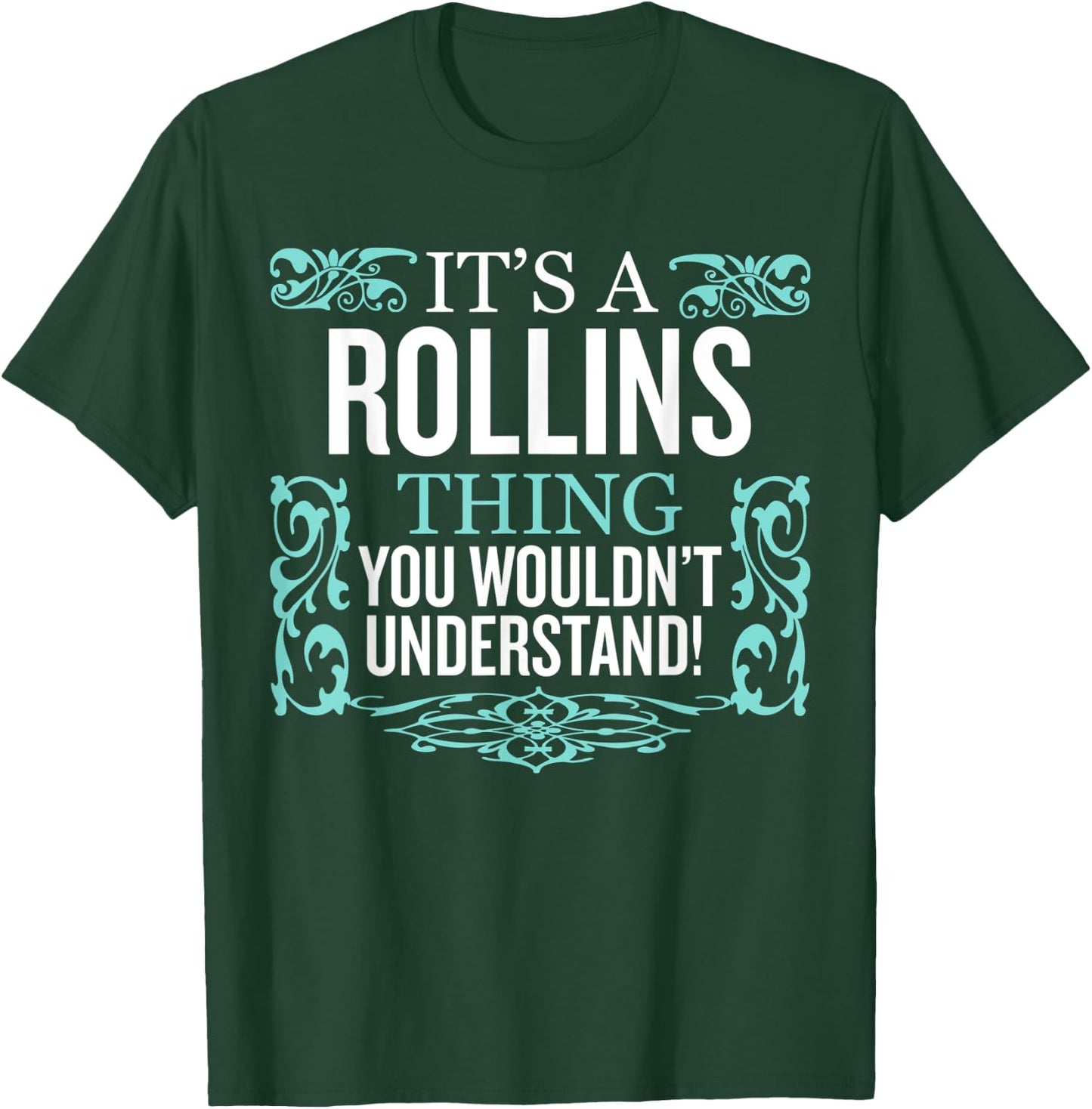 It's Rollins Thing You Wouldn't Understand Funny Men Women T-Shirt - T-Shirt | Forest