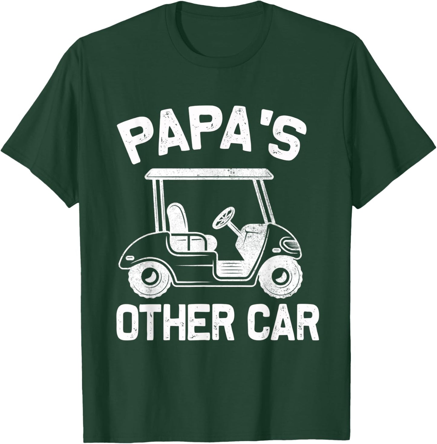 Papa's Other Car - Golf Cart - Funny Grandpa Golfing T-Shirt - T-Shirt | Forest