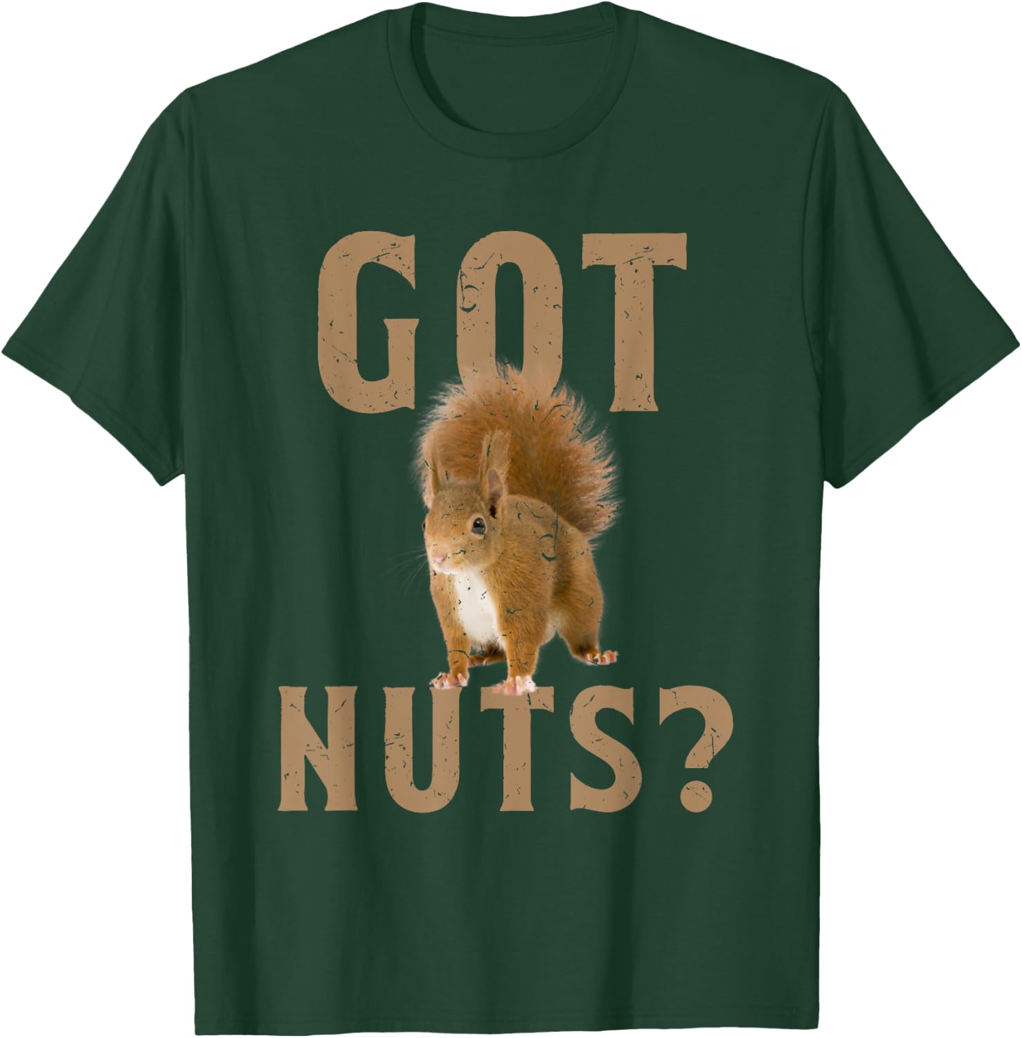 Squirrel Funny Animal Lover Got Nuts T-Shirt - T-Shirt | Forest