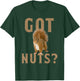 Squirrel Funny Animal Lover Got Nuts T-Shirt - T-Shirt | Forest