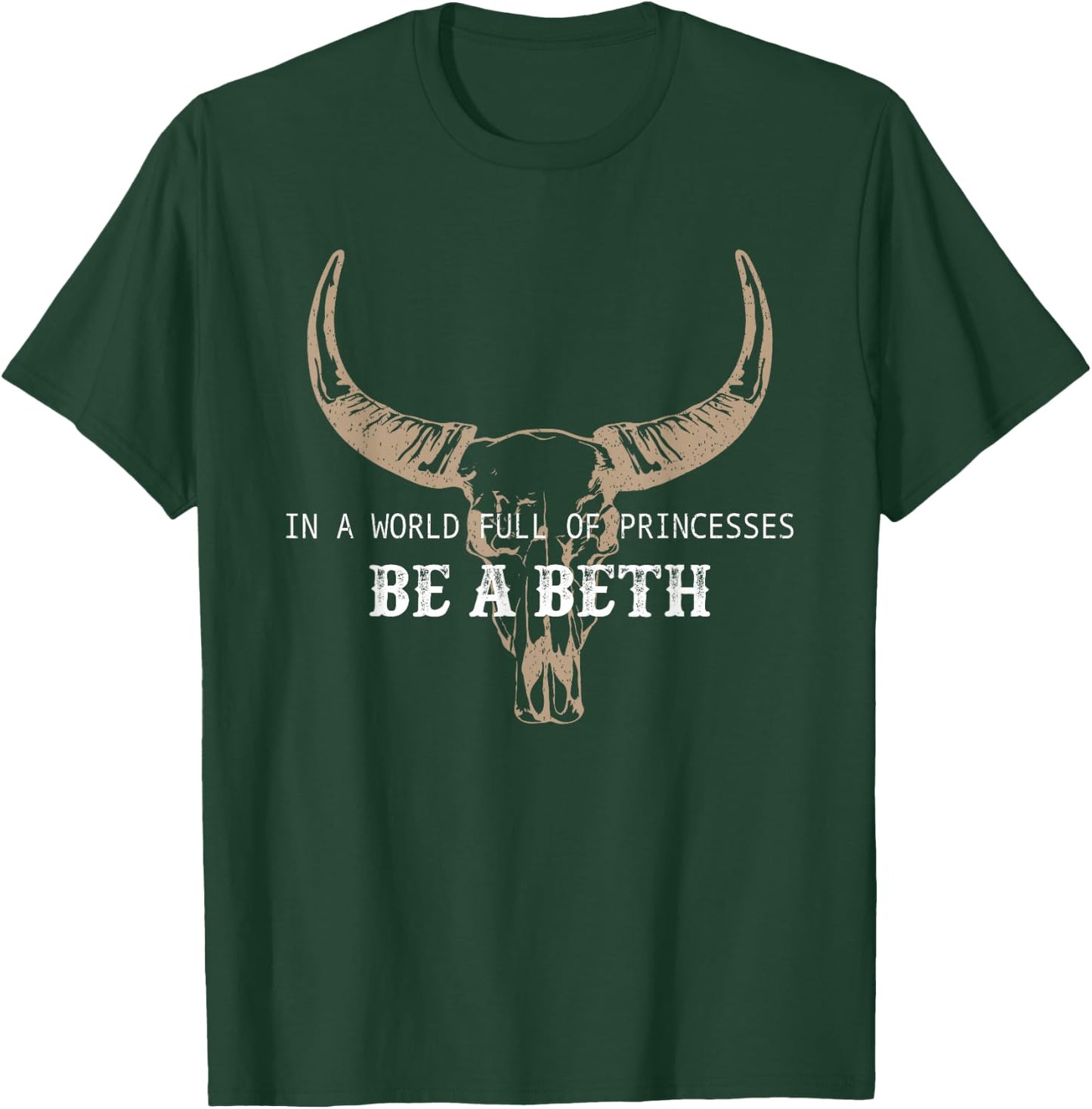 In A World Full Of Princesses Be A Beth T-Shirt - T-Shirt | Forest