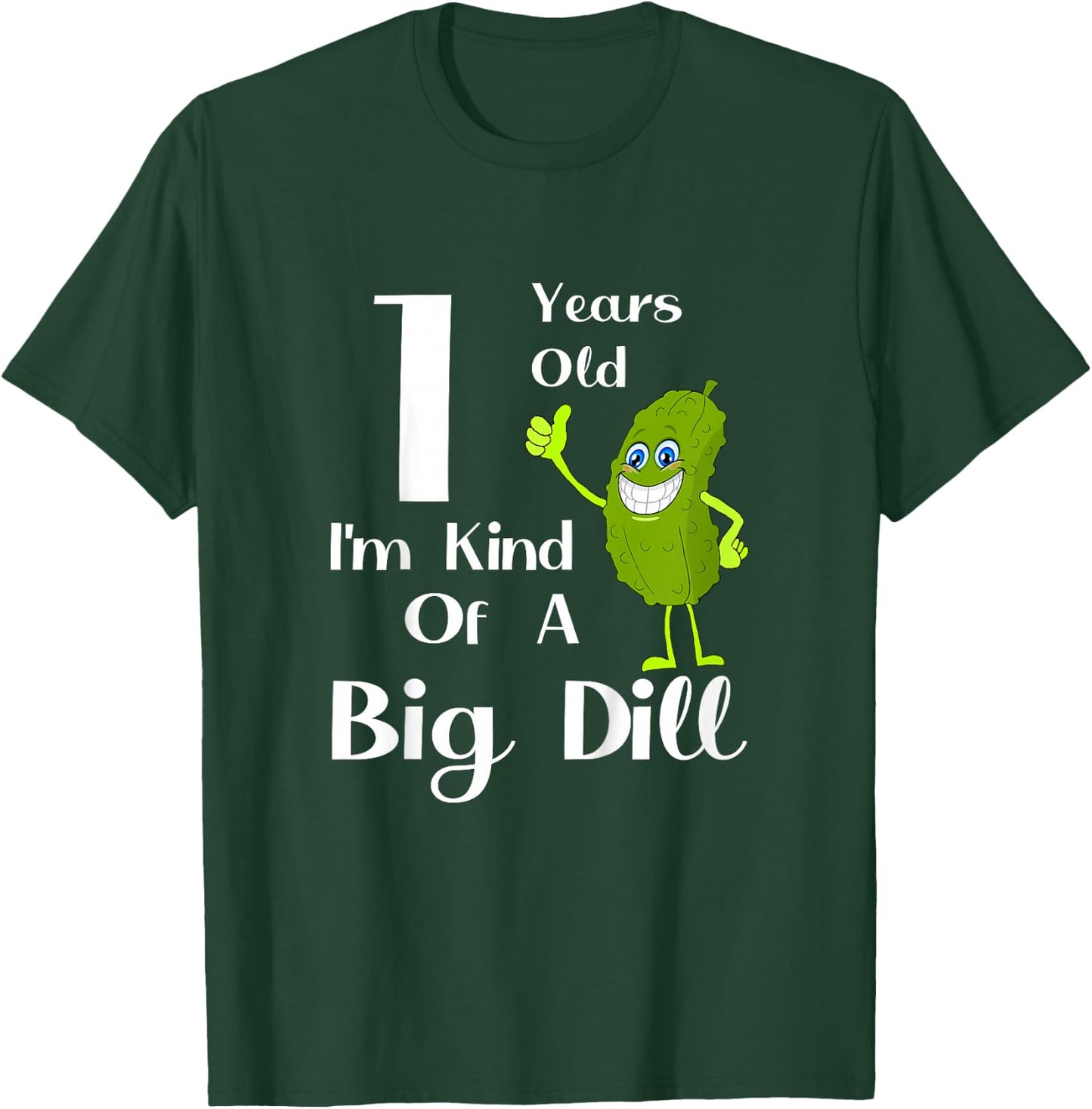 Kids 1 Year Old, I'm Kind of a Big Dill T-Shirt - T-Shirt | Forest