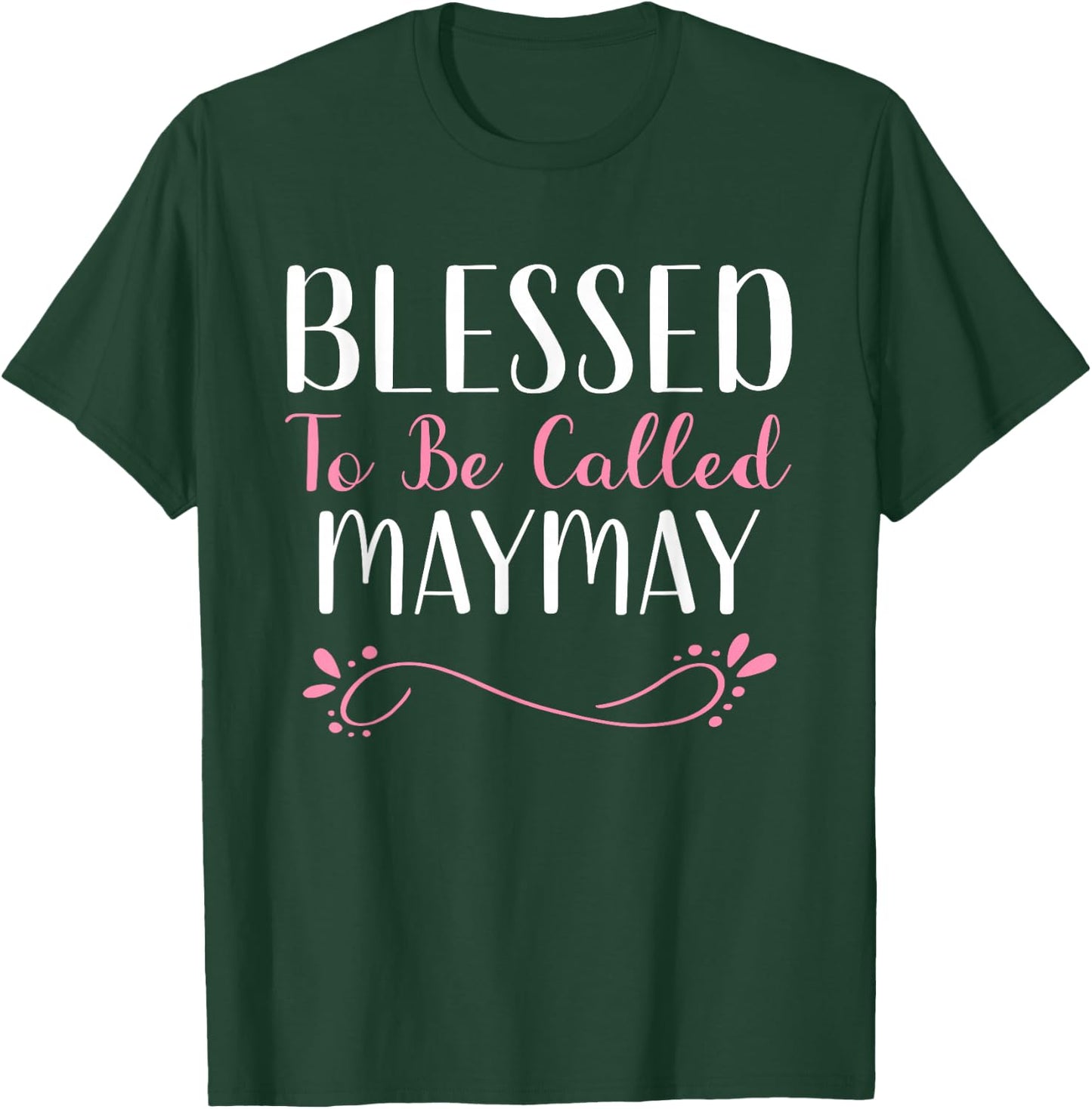 Blessed To Be Called MayMay Cute Cool May-May T-Shirt - T-Shirt | Forest