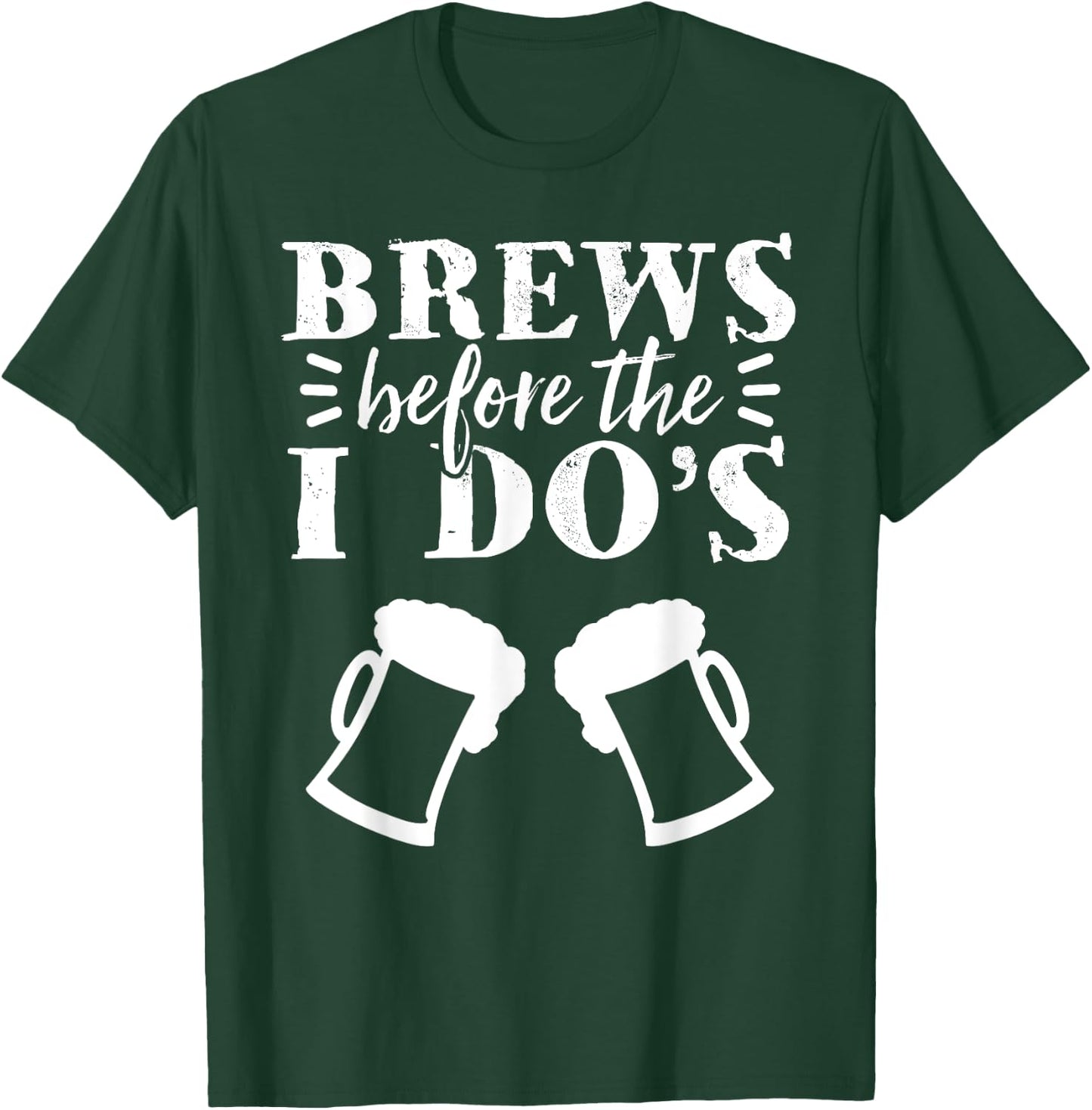 Brews Before The I Do's Bachelor Party Beer Stag Night T-Shirt - T-Shirt | Forest