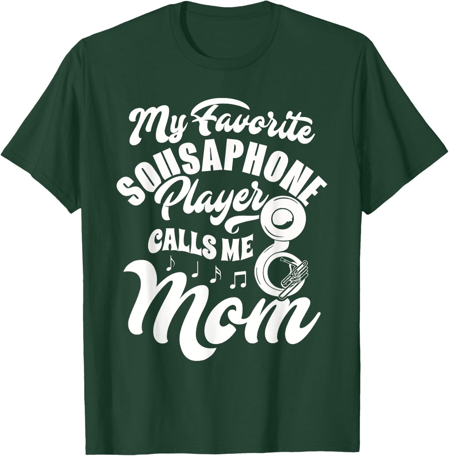 My Favorite Sousaphone Player Calls Me Mom Marching Band T-Shirt - T-Shirt | Forest