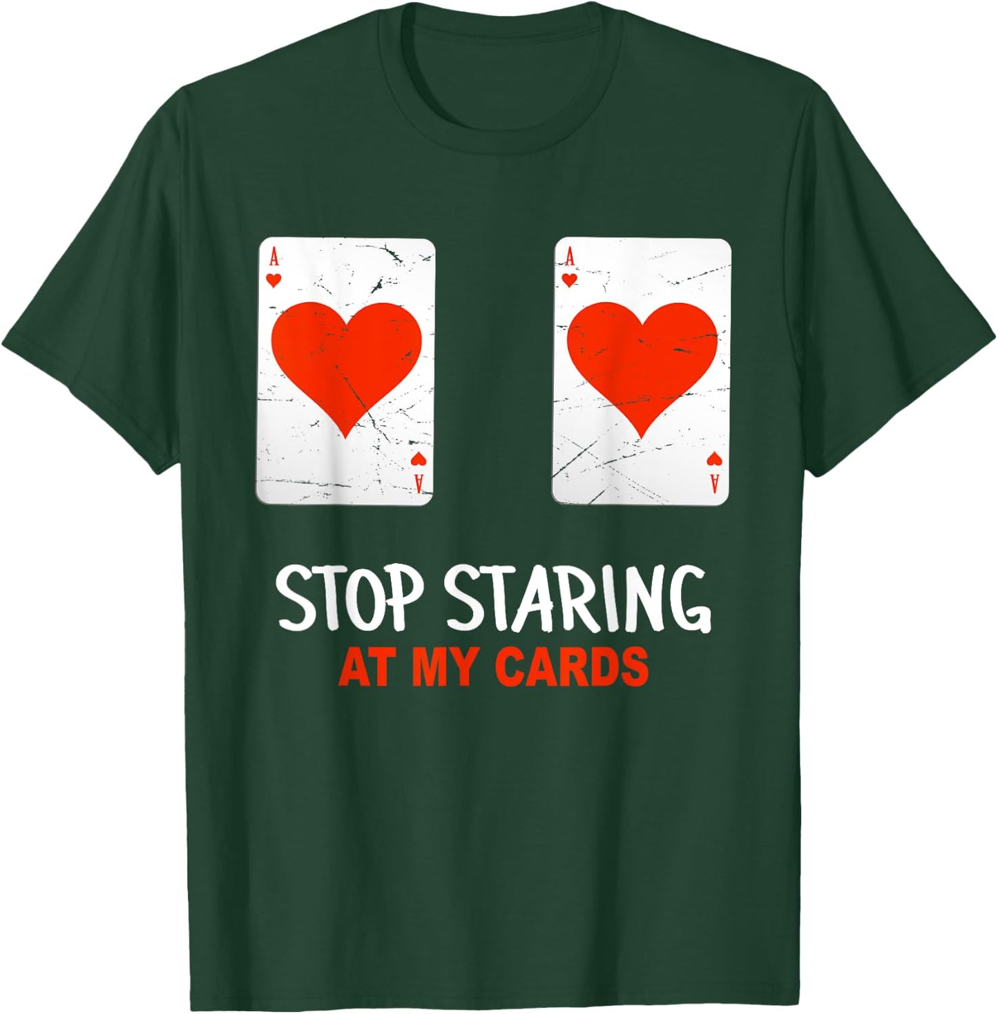 Stop Staring At My Cards Funny Poker Women Player T-Shirt - T-Shirt | Forest