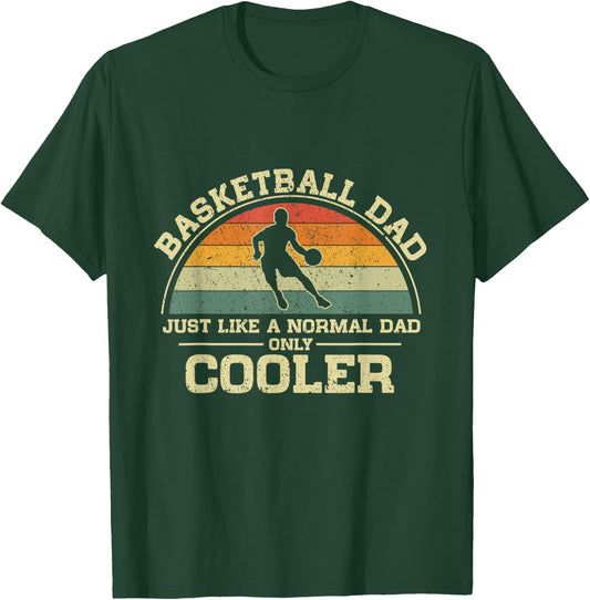 Vintage Basketball Dad Just Like A Normal Dad Only Cooler T-Shirt - T-Shirt | Forest