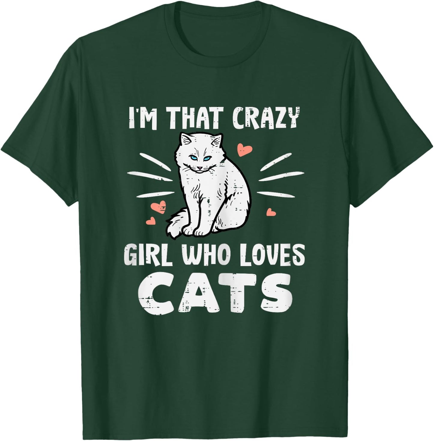 Im Crazy Girl Who Loves Cats Funny Women Girls Teens Youth T-Shirt - T-Shirt | Forest