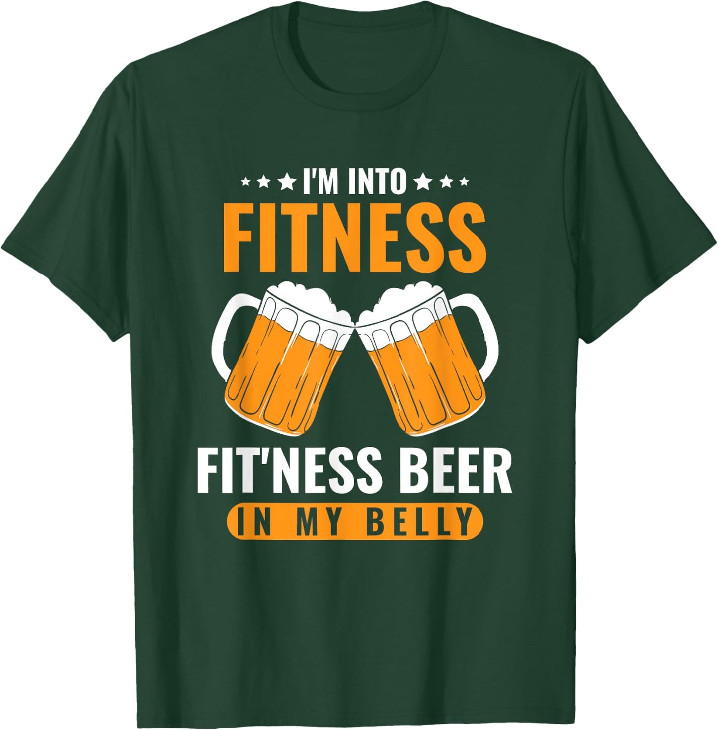 I'm Into Fitness Fit'ness Beer In My Belly Funny Beer Lover T-Shirt - T-Shirt | Forest