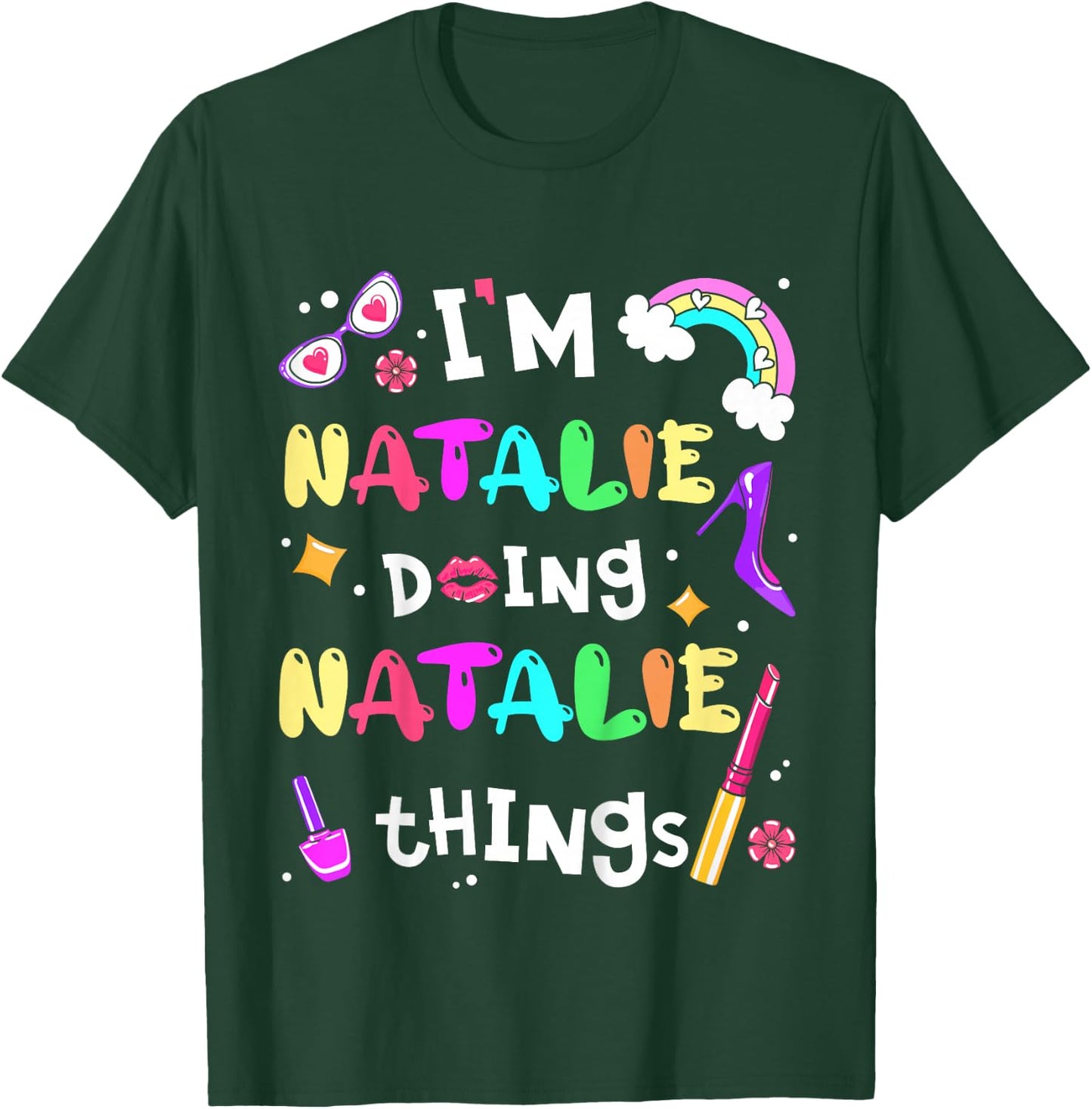 Kids I'm Natalie Doing Natalie Things Girls Personalized Name T-Shirt - T-Shirt | Forest