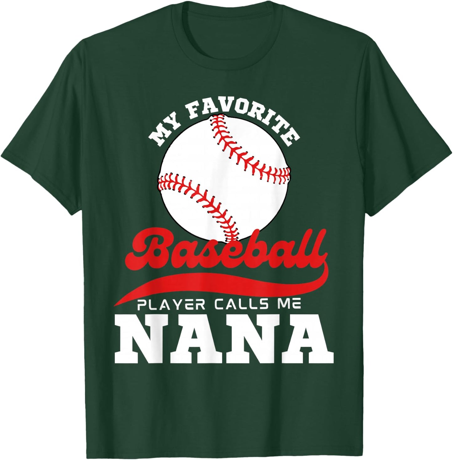 My Favorite Baseball Player Calls Me Nana Cute Nana Baseball T-Shirt - T-Shirt | Forest