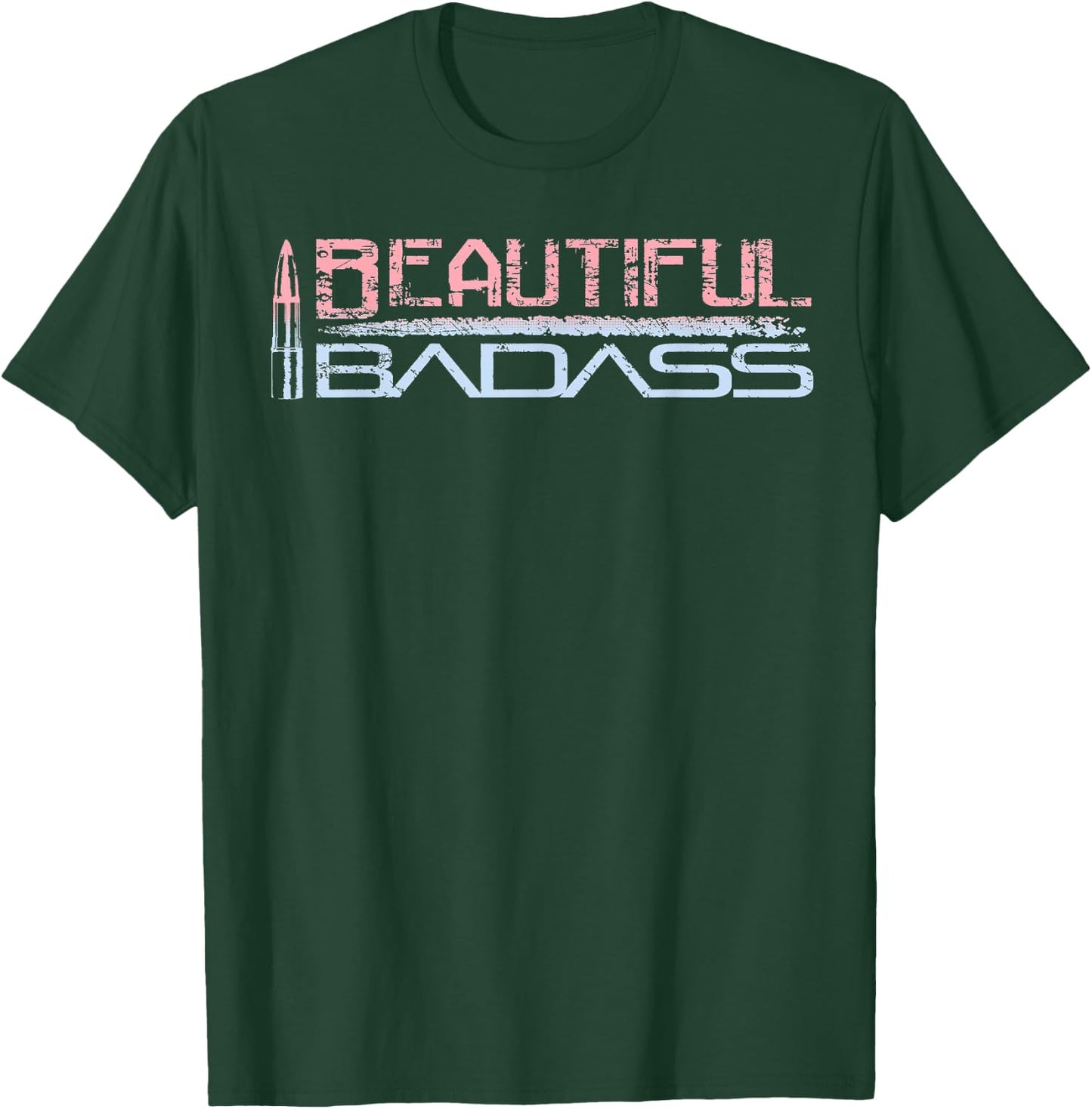Beautiful Badass T-Shirt - T-Shirt | Forest