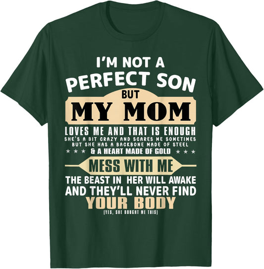 I'm Not a Perfect Son But My Mom Loves Me Mother's Day Men T-Shirt - T-Shirt | Forest