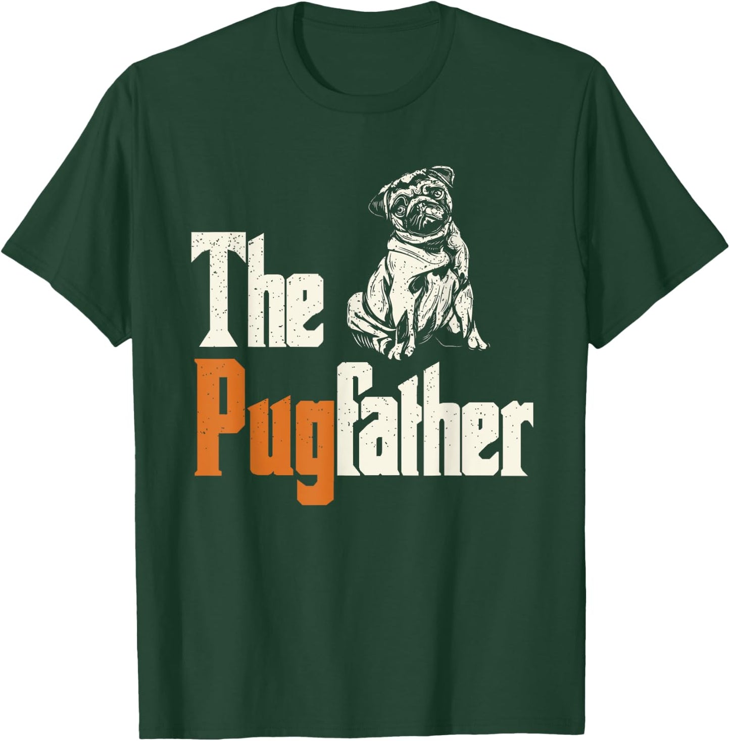 The Pugfather - Pug Owner - Dog Lover - Pug Dad - Pug Father T-Shirt - T-Shirt | Forest