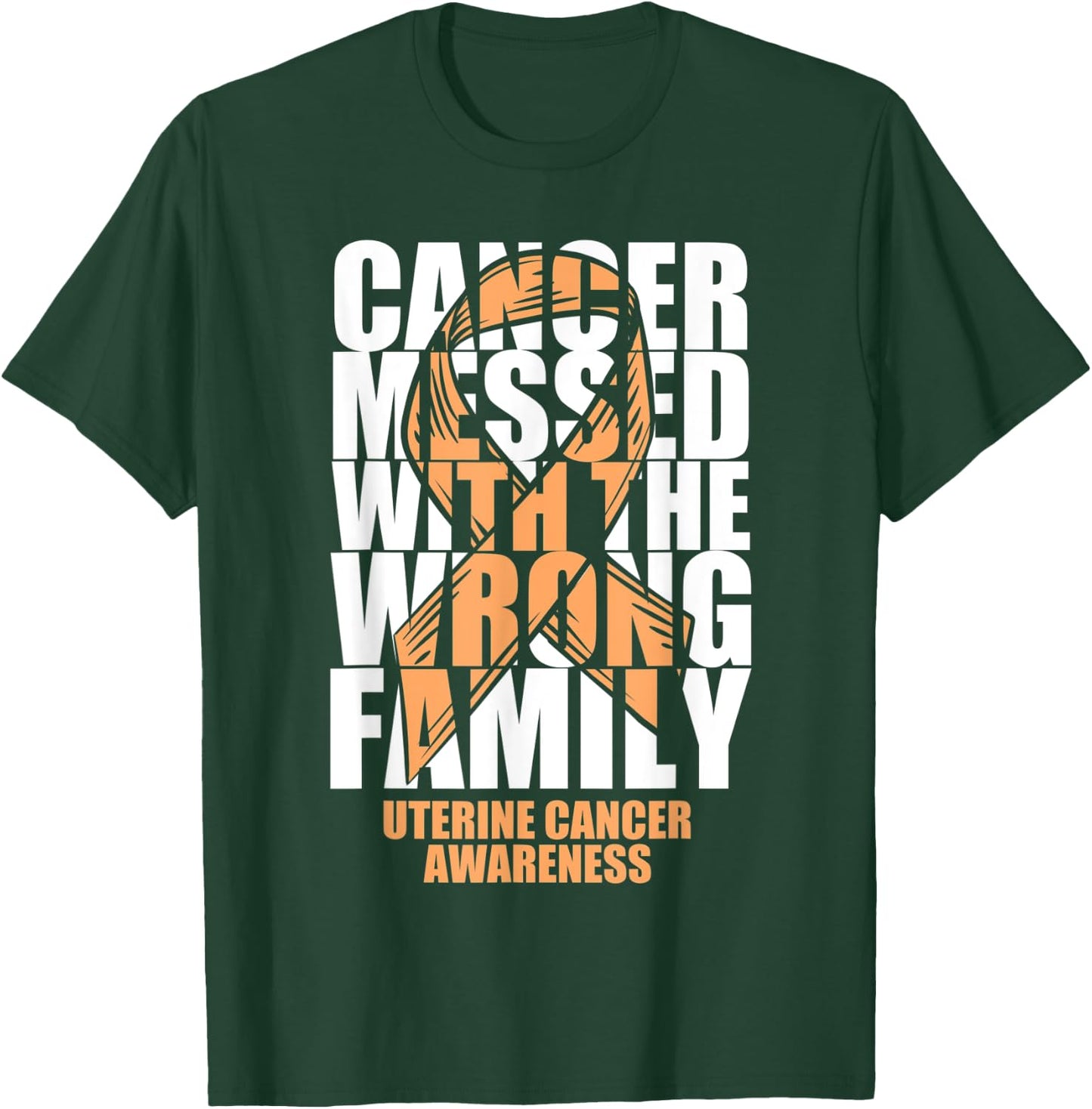 Uterine Cancer Messed With The Wrong Family Peach Ribbon T-Shirt - T-Shirt | Forest