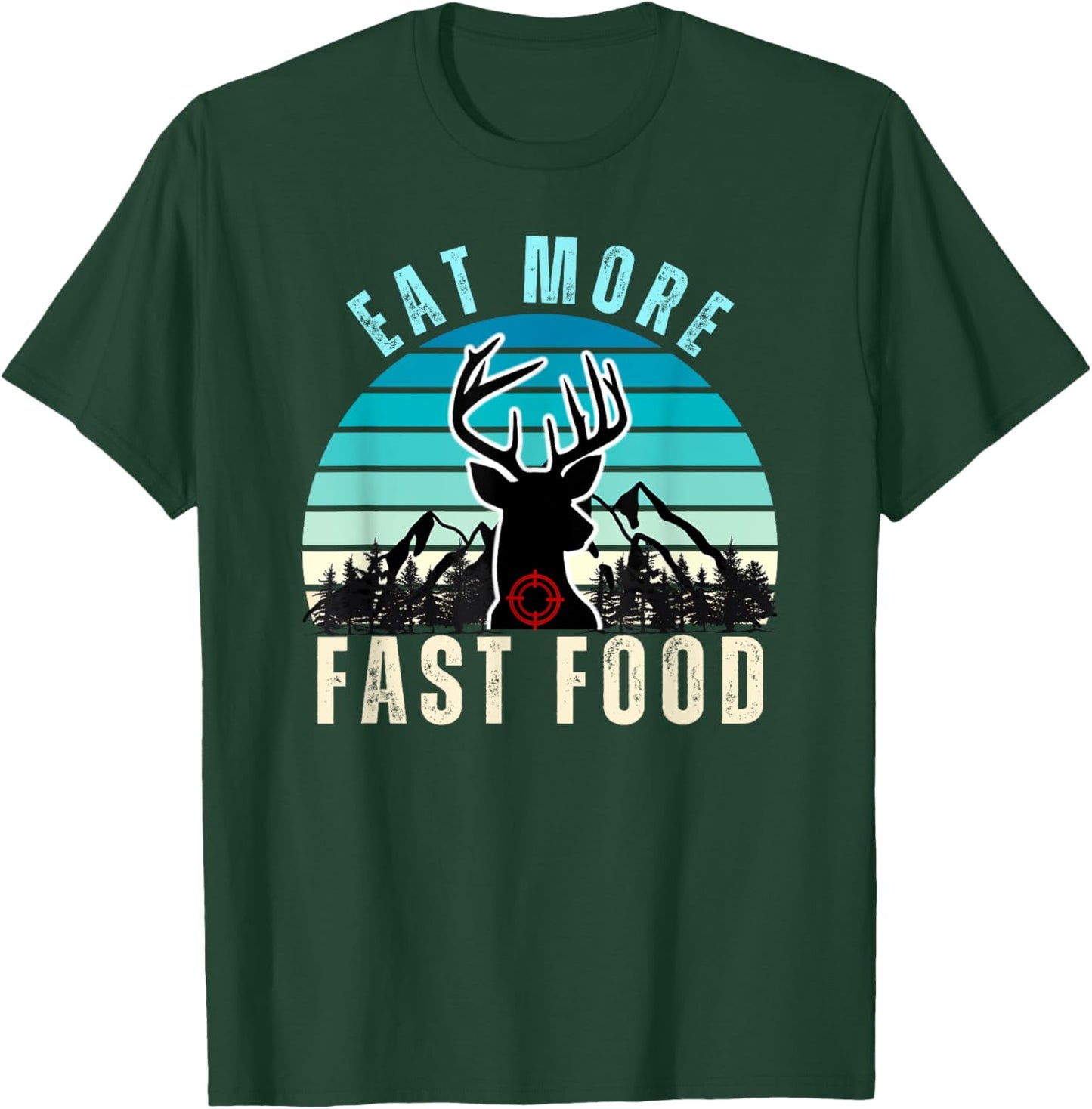Eat More Fast Food Retro Vintage Camper Deer Hunting T-Shirt - T-Shirt | Forest