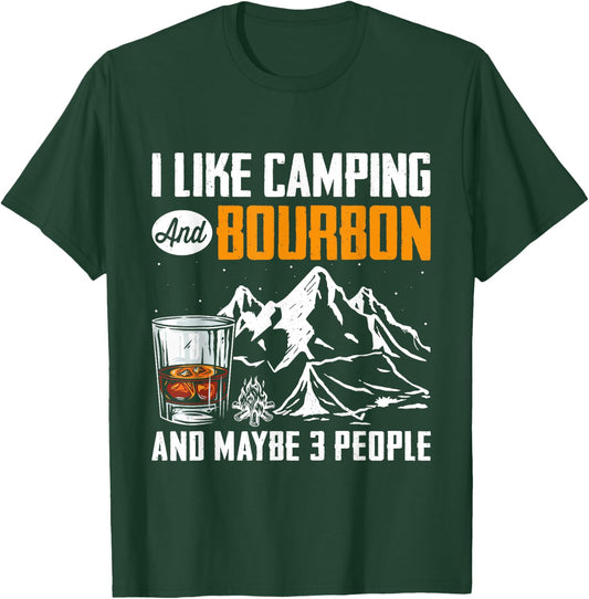 Funny Quote I Like Camping And Bourbon And Maybe 3 People T-Shirt - T-Shirt | Forest