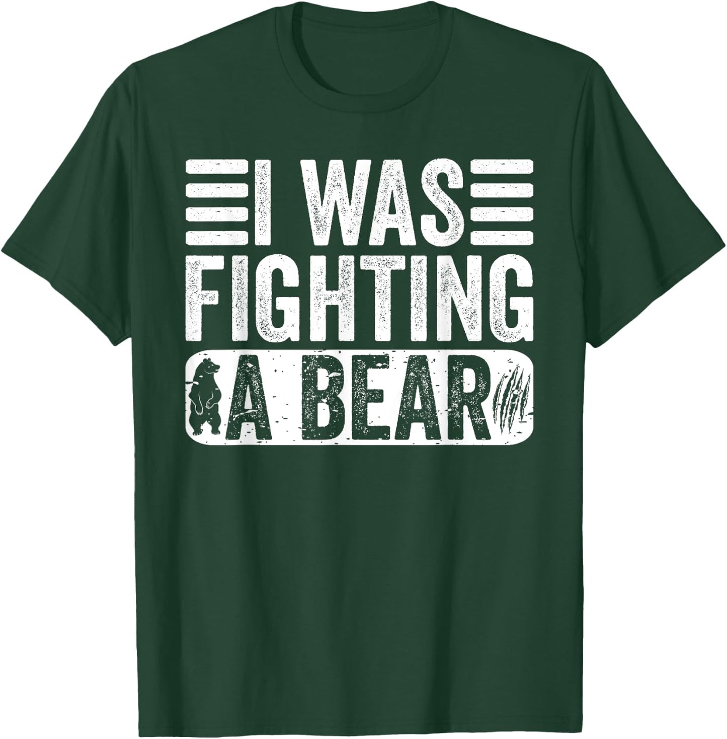 Funny Injury I Was Fighting A Bear Recovery Get Well Saying T-Shirt - T-Shirt | Forest