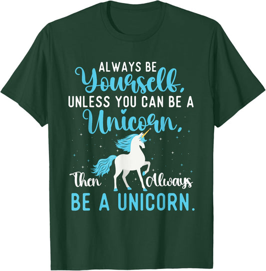 Always Be Yourself - Mystical Creature Rainbow Unicorn T-Shirt - T-Shirt | Forest
