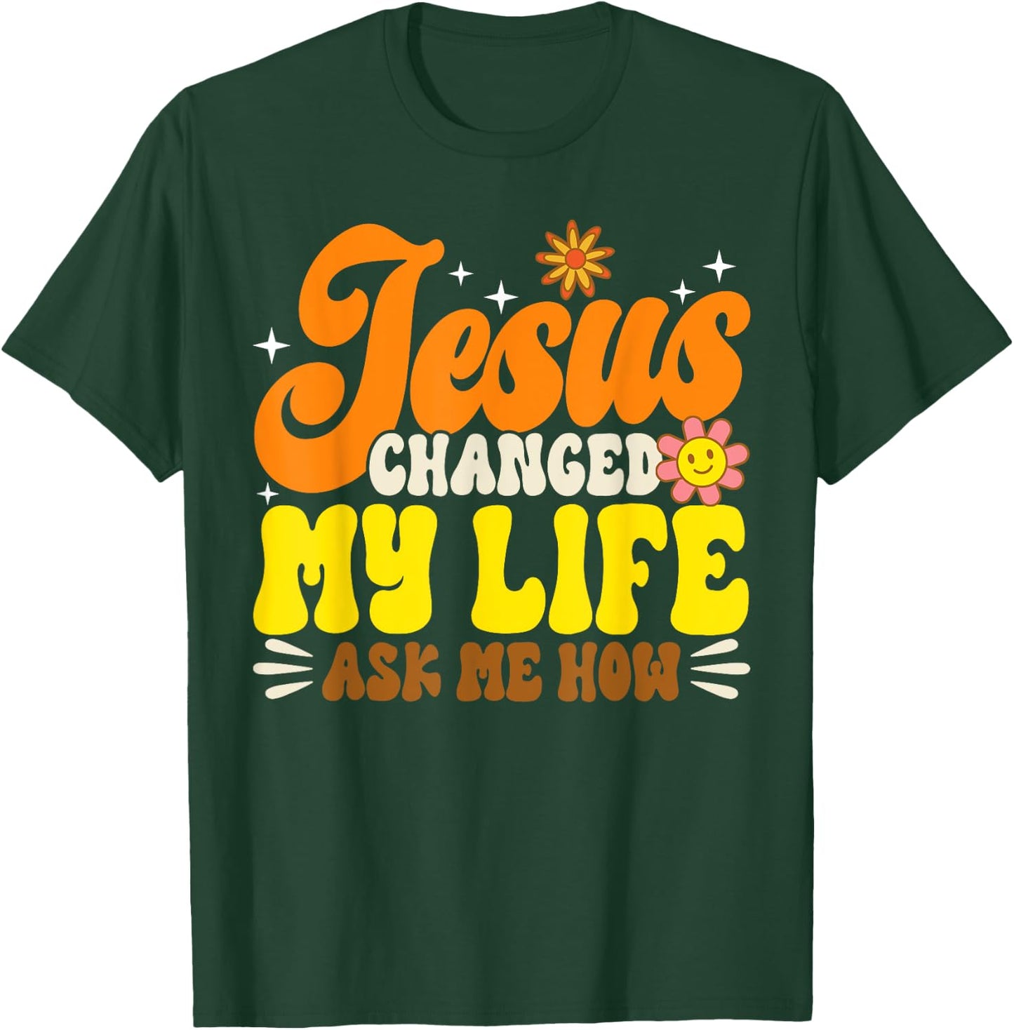 Christian Retro Jesus Changed My Life Ask Me How God 70s T-Shirt - T-Shirt | Forest