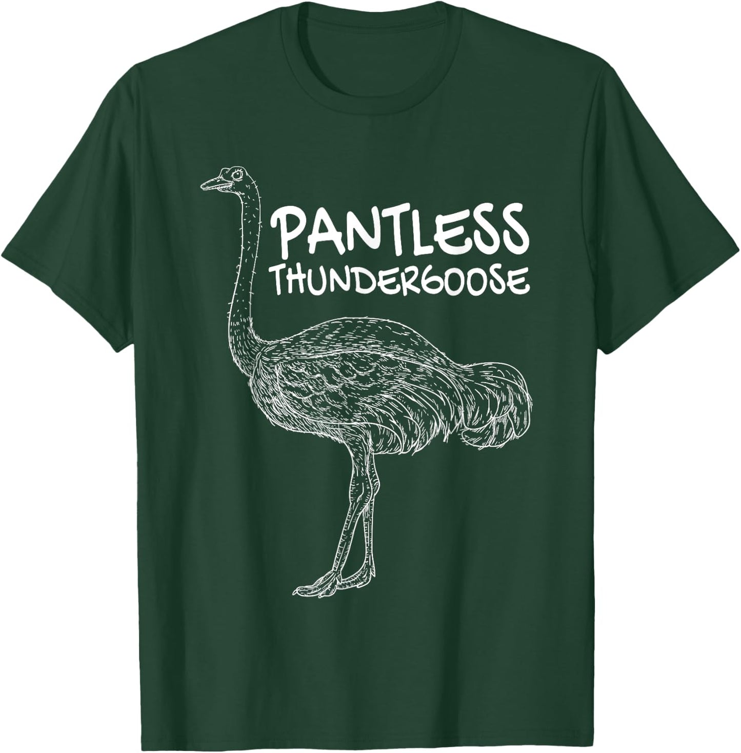 Pantless Thundergoose Funny Hilarious Ostrich Joke Lovers T-Shirt - T-Shirt | Forest