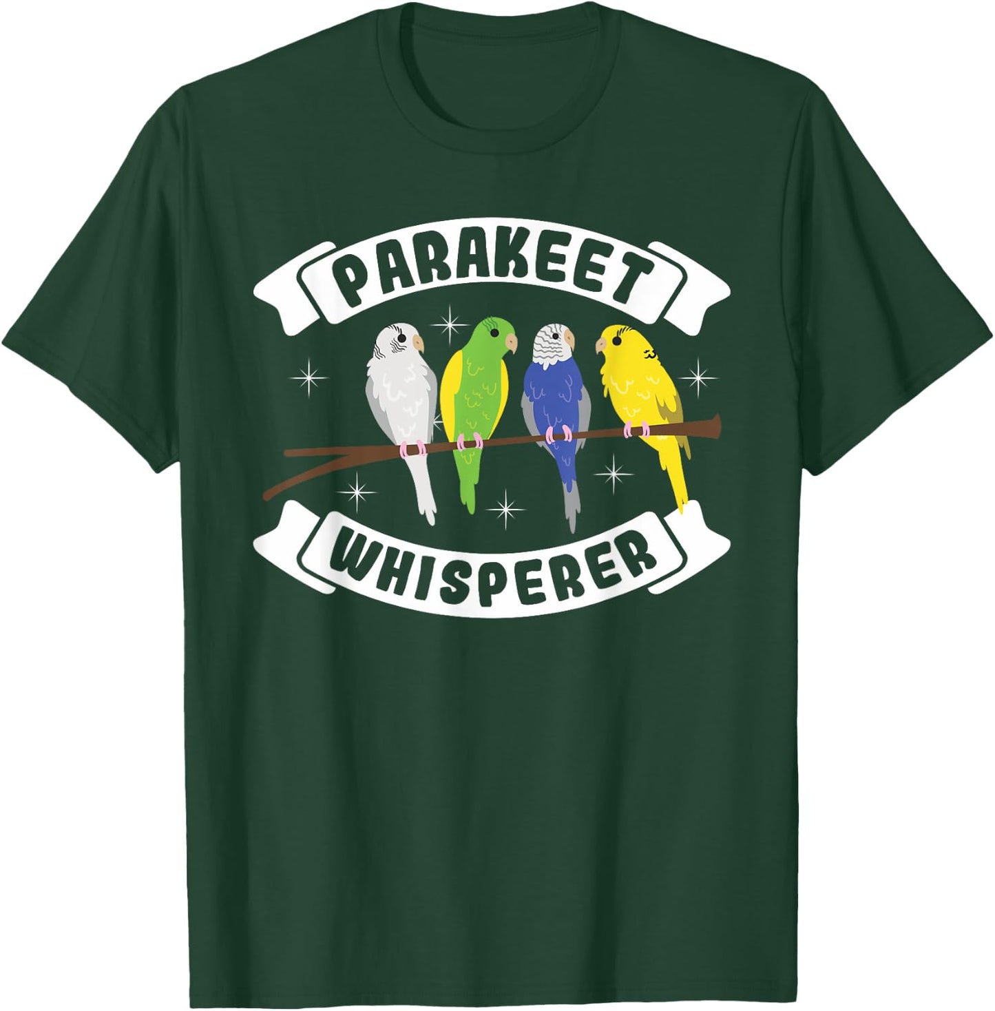 Parakeet Whisperer T-Shirt - T-Shirt | Forest