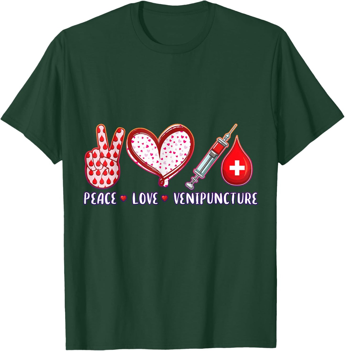 Peace Love venipuncture Gifts women Phlebotomist T-Shirt - T-Shirt | Forest