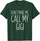 Don't Make Me Call My Gigi Shirt Funny Kids Boy Girl T-Shirt - T-Shirt | Forest