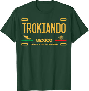 Trokiando Mexico License Plate Aesthetic, Trokiando T-Shirt - T-Shirt | Forest