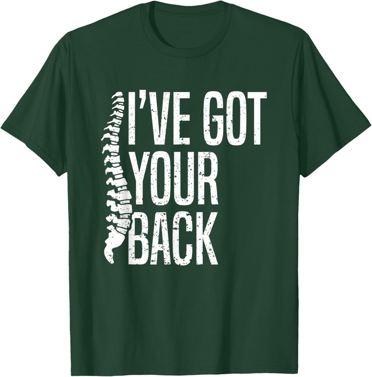 I've Got Your Back Spine Adjustment Chiropractor T-Shirt - T-Shirt | Forest