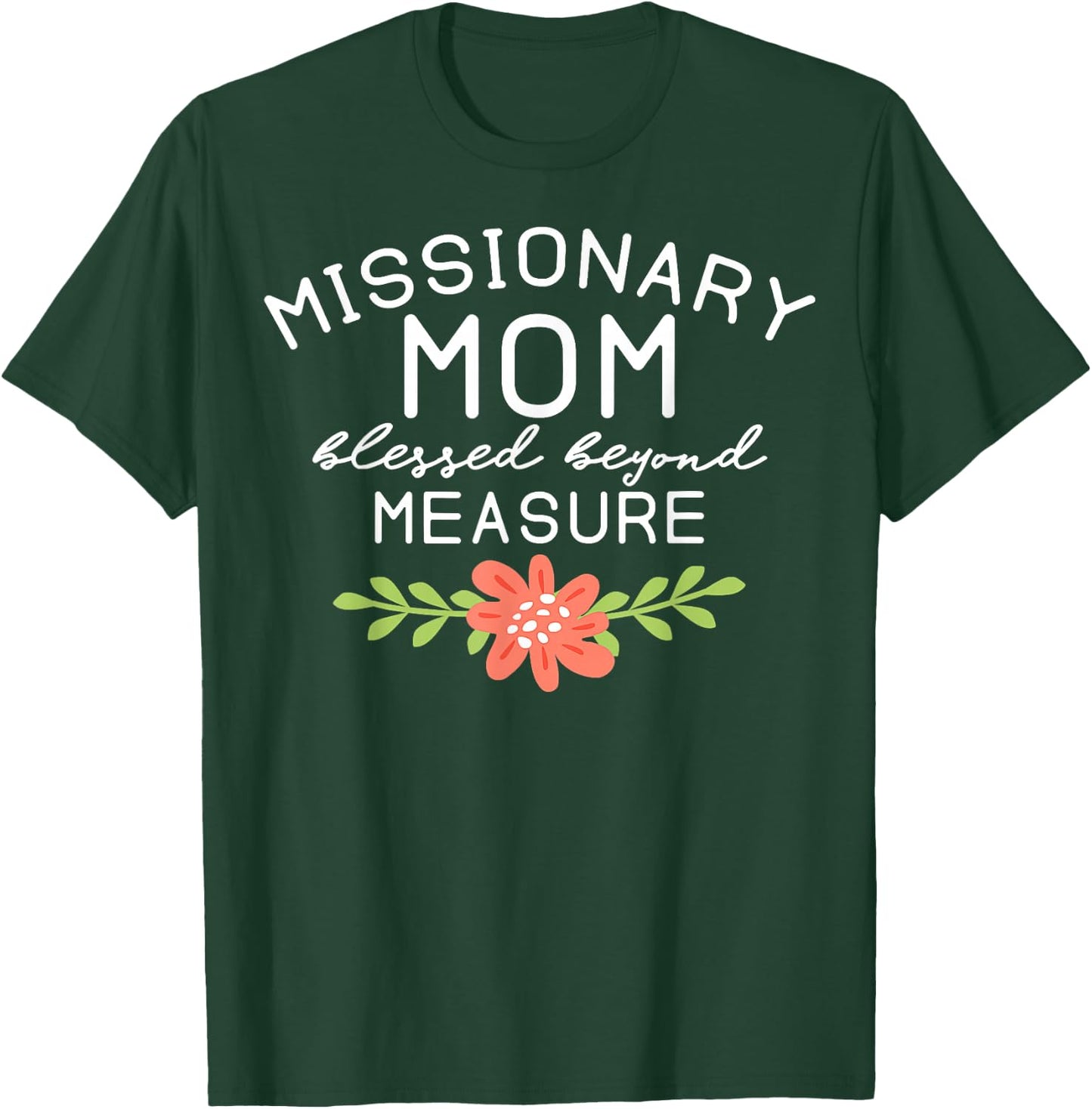 Funny Missionary Mom Blessed Beyond Measure LDS Mother's Day T-Shirt - T-Shirt | Forest