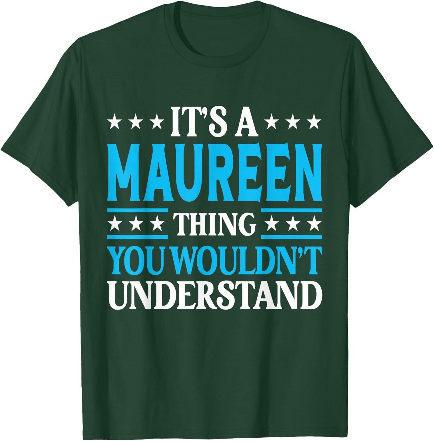 It's A Maureen Thing Wouldn't Understand Girl Name Maureen T-Shirt - T-Shirt | Forest