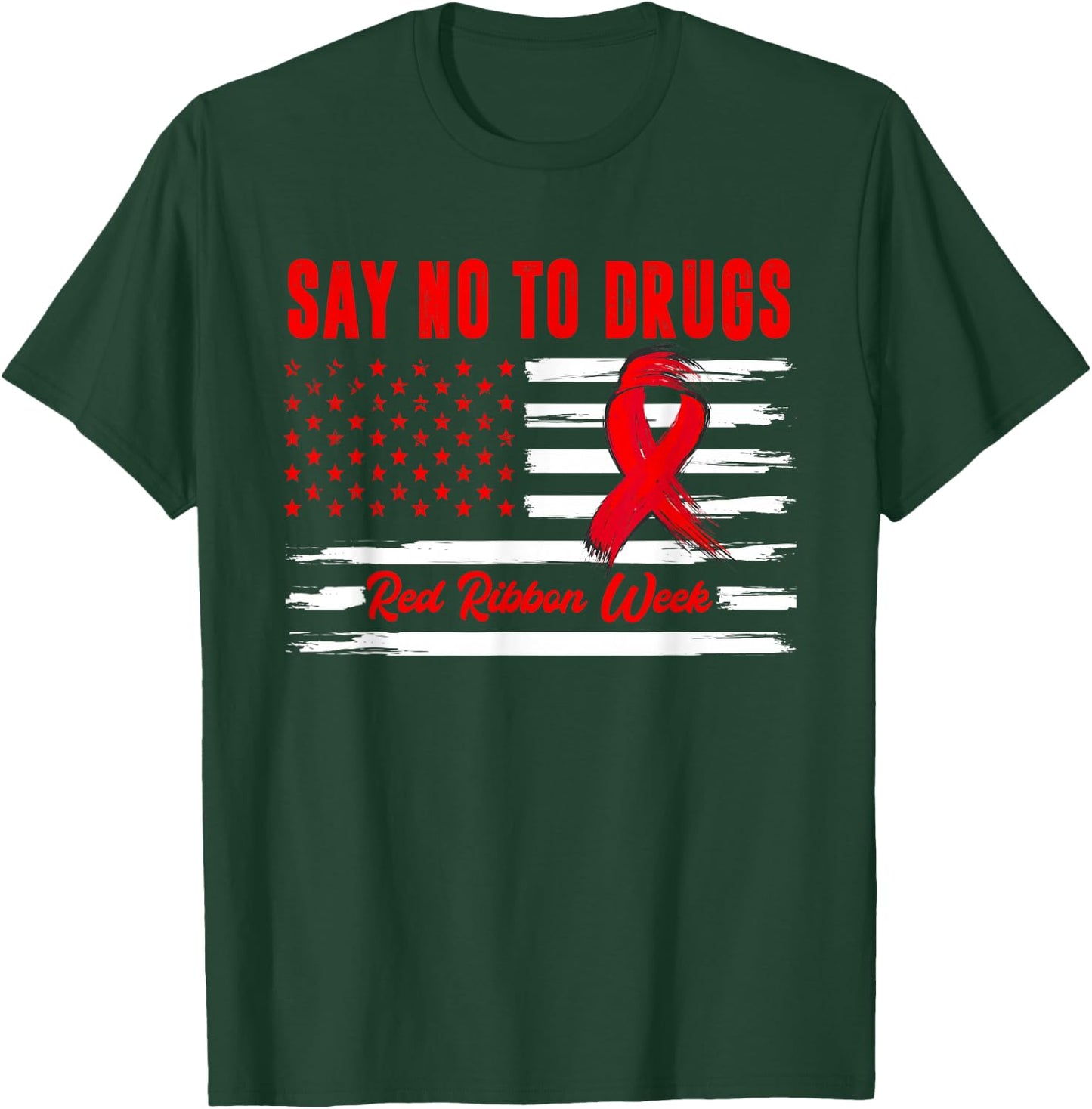 Say No to Drugs Distressed US American Flag Red Ribbon Week T-Shirt - T-Shirt | Forest