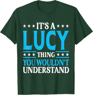 It's A Lucy Thing Wouldn't Understand Girl Name Lucy T-Shirt - T-Shirt | Forest