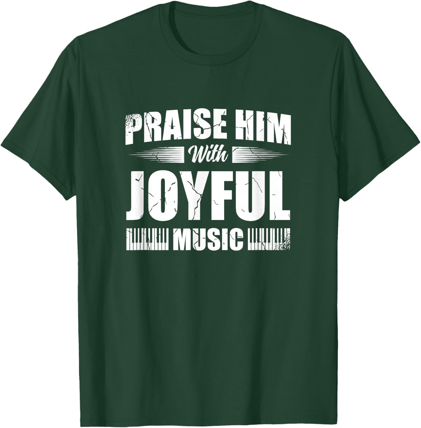 Praise Him With Joyful Music Piano Player Christian Believer T-Shirt - T-Shirt | Forest