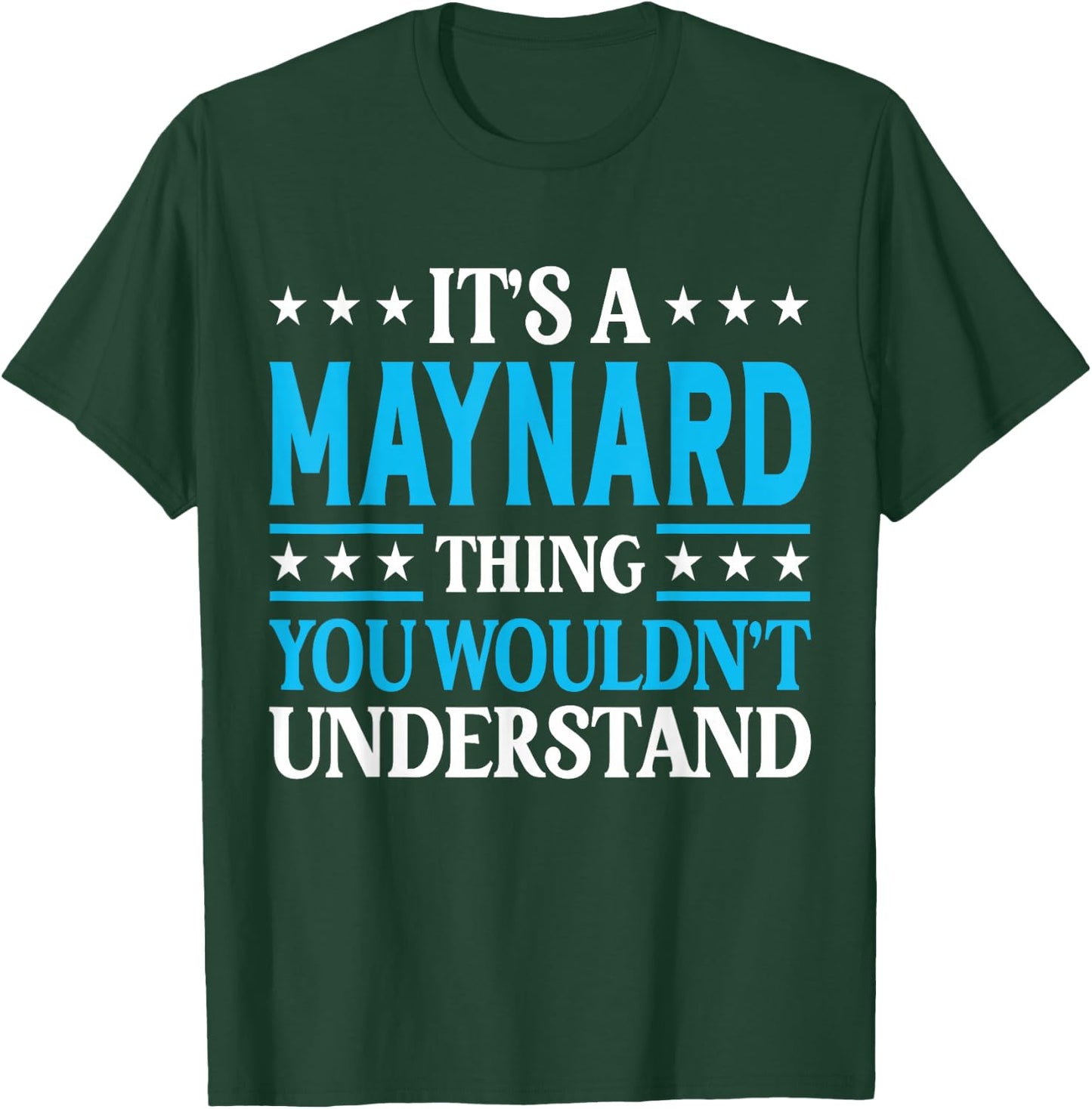It's A Maynard Thing Personal Name Funny Maynard T-Shirt - T-Shirt | Forest